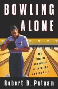 “Bowling Alone” by Robert D. Putnam