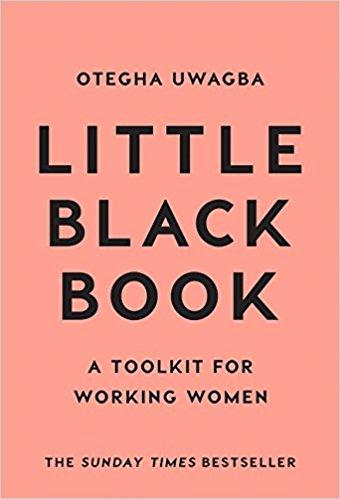 Little Black Book, A Toolkit for Working Women by Otegha Uwagba