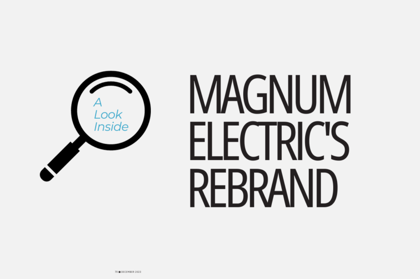 A look inside magnum electrics rebrand